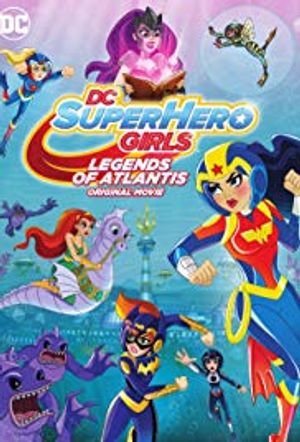 Super Hero Girls Legends of Atlantis poster