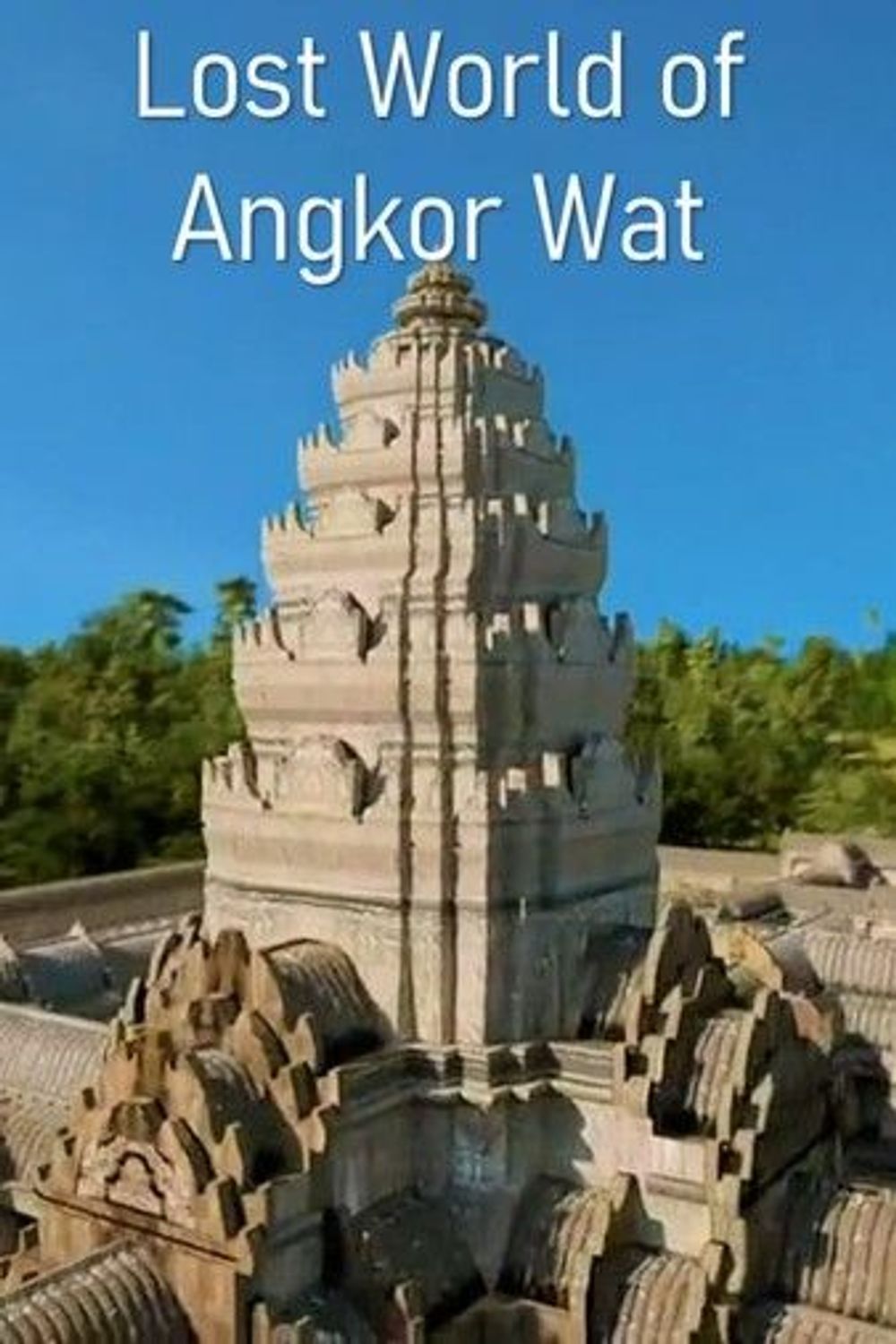 The Lost World of Angkor Wat poster