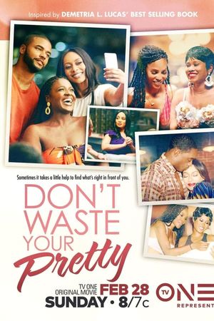 Dont Waste Your Pretty poster