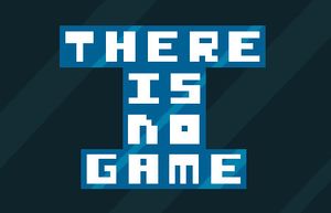 There is no game - Jam Edition 2015 poster