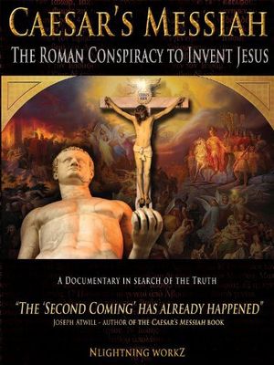 Caesars Messiah the Roman Conspiracy to Invent Jesus poster