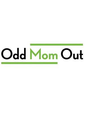 Odd Mom Out TV Series poster