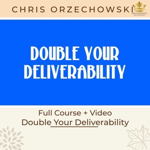Chris Orzechowski - Double Your Deliverability poster