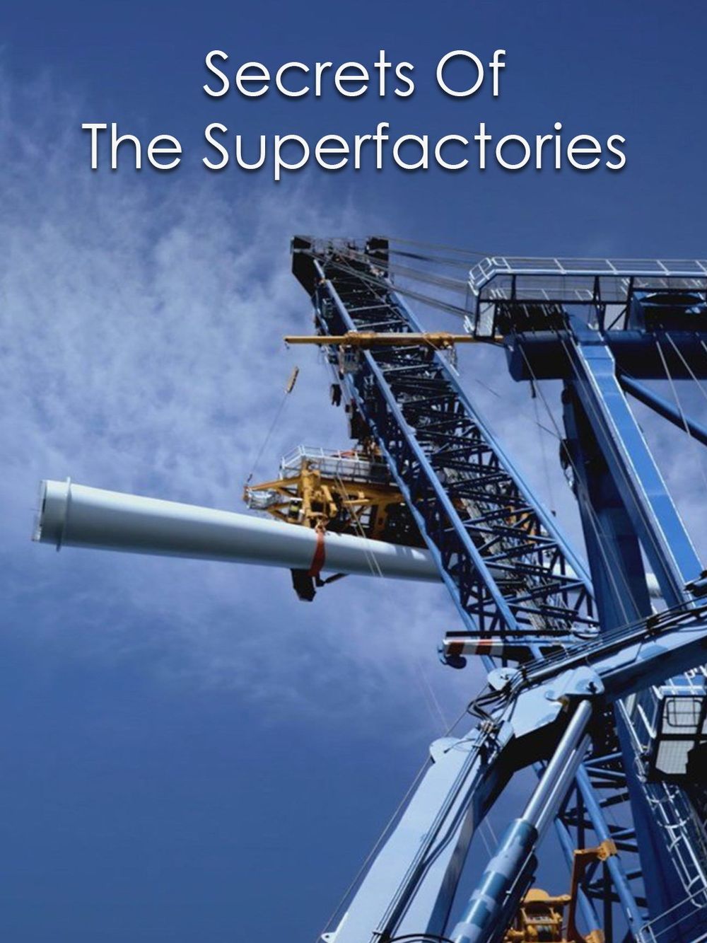 Secrets of the Superfactories poster
