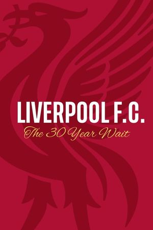 Liverpool FC The 30 Year Wait poster