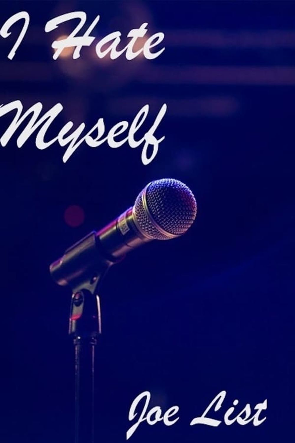 Joe List I Hate Myself poster