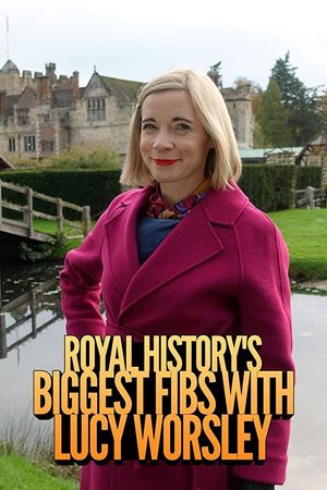 Royal History's Biggest Fibs With Lucy Worsley poster