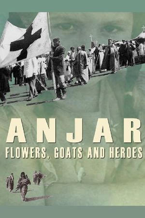 Anjar Flowers Goats and Heroes poster
