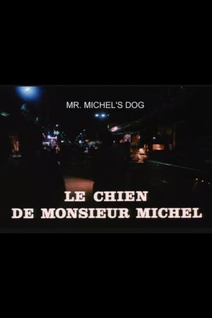 Mr Michel's Dog poster