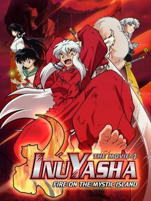 Inuyasha the Movie 4 Fire on the Mystic Island poster