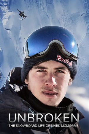 Unbroken the Snowboard Life of Mark Mcmorris poster