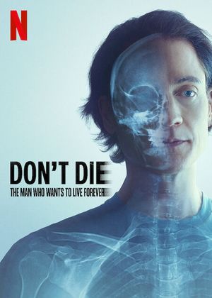 Don't Die The Man Who Wants to Live Forever poster