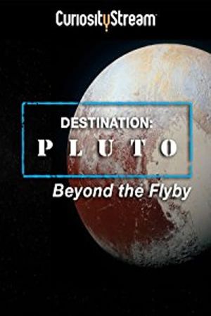 Destination Pluto Beyond The Flyby poster