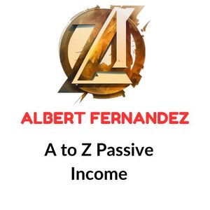Albert Fernández - A To Z Passive Income poster