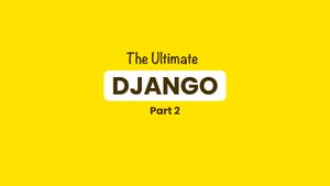Code With Mosh - The Ultimate Django Series & poster