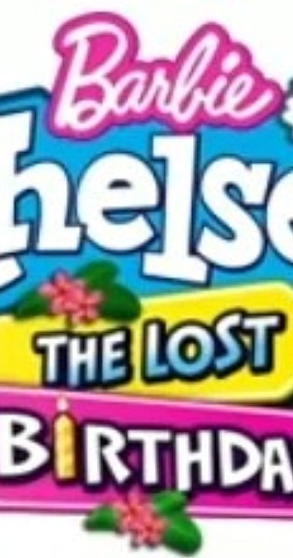 Barbie and Chelsea The Lost Birthday poster