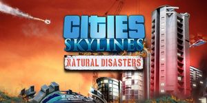 Cities Skylines-Natural Disasters PROPER-CODEX poster