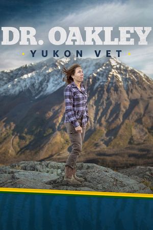 Dr Oakley, Yukon Vet poster