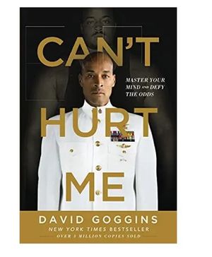 Can't Hurt Me - Master Your Mind and Defy the Odds by David Goggins poster