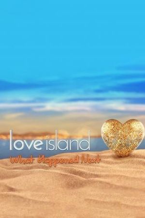 Love Island What Happened Next poster