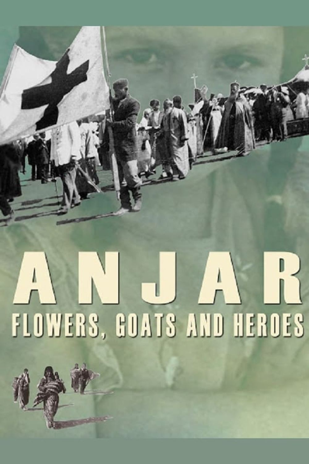 Anjar Flowers Goats and Heroes poster