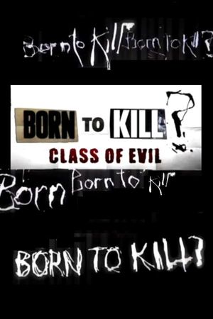 Born To Kill! Class Of Evil poster