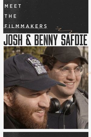 Meet the Filmmakers Josh and Benny Safdie poster