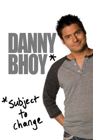 Danny Bhoy Subject to Change poster