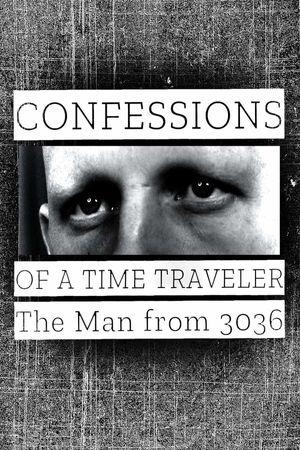 Confessions of a Time Traveler The Man from 3036 poster