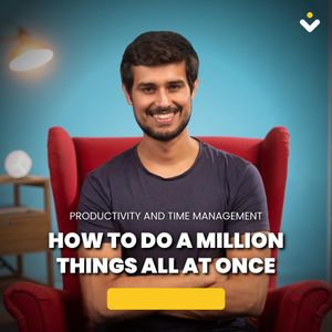 Time Management - How to do a Million Things All At Once by Dhruv Rathee poster