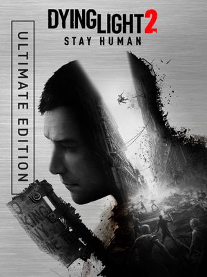 Dying Light 2 - Stay Human - Ultimate Edition [DODI Repack] poster