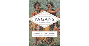 Pagans - The End of Traditional Religion and the Rise of Christianity by James J O& poster