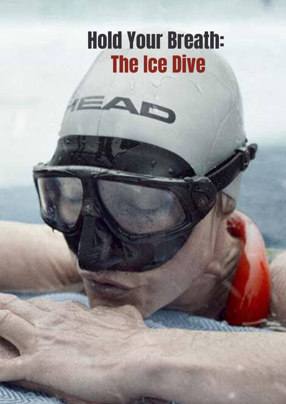 Hold Your Breath The Ice Dive poster