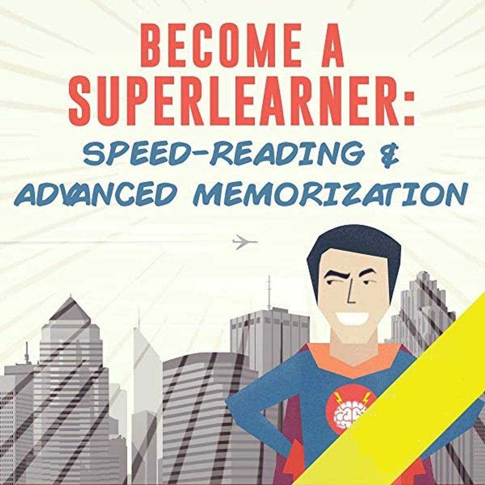 Udemy - Become a SuperLearner Learn Speed Reading And Advanced Memory & poster