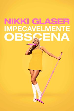 Nikki Glaser Good Clean Filth poster