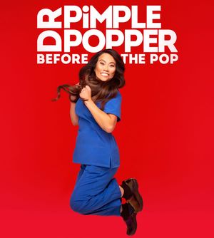 Dr Pimple Popper Before the Pop poster