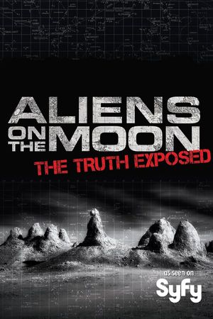 Aliens On The Moon The Truth Exposed poster