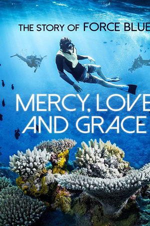 Mercy Love Grace The Story of Force Blue poster
