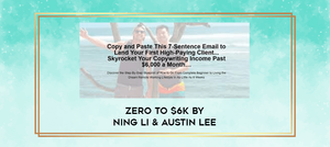 Ning Li & Austin Lee - Zero to $6K poster